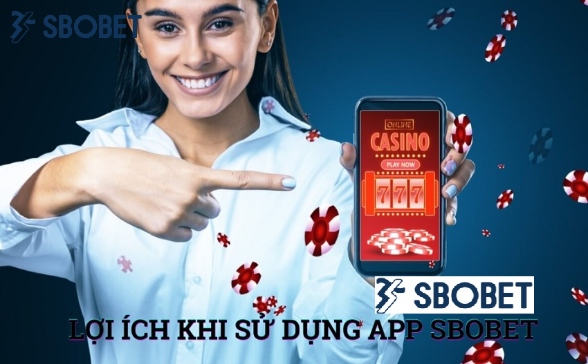 Đánh giá ưu điểm của app Sbobet