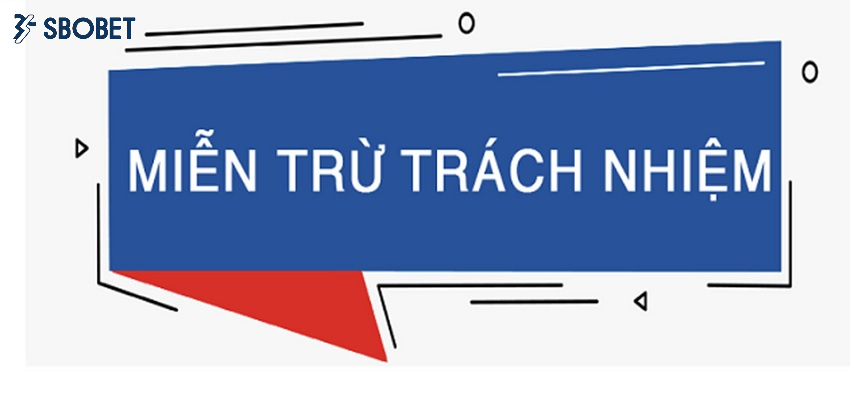 Ý nghĩa của chính sách miễn trừ trách nhiệm Sbobet